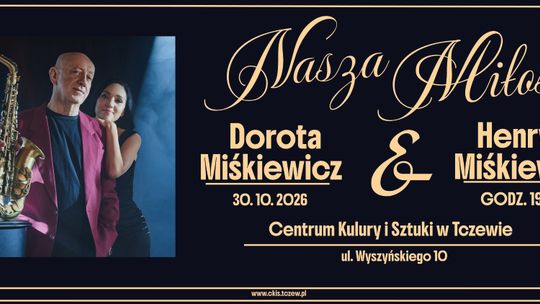 Dorota Miśkiewicz i Henryk Miśkiewicz "NASZA MIŁOŚĆ" – koncert