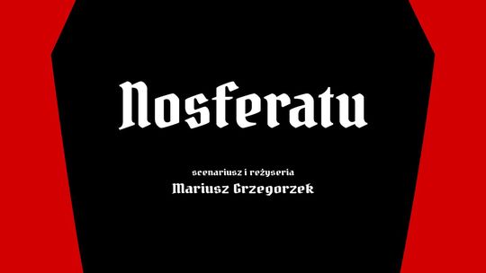 Gdańsk: Premiera spektaklu "Nosferatu" w Teatrze Wybrzeże reż. Mariusz Grzegorzek Gdańsk: Premiera spektaklu "Nosferatu" w Teatrze Wybrzeże reż. Mariusz Grzegorzek