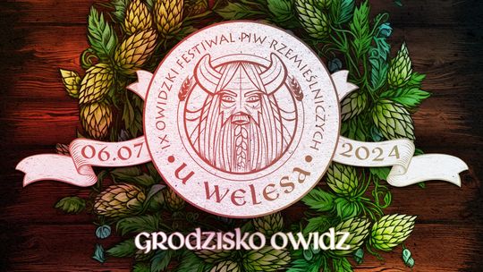 IX Owidzki Festiwal Piw Rzemieślniczych "U Welesa"