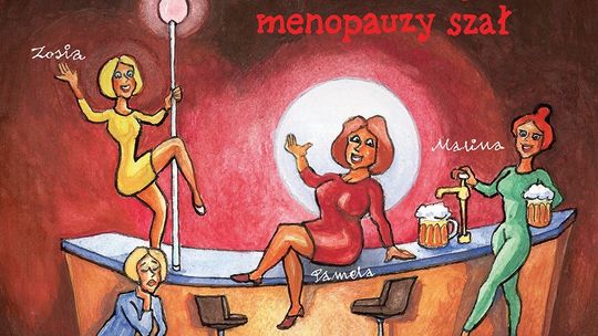 Klimakterium 2 czyli menopauzy szał – spektakl