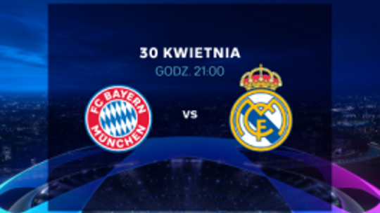 Liga Mistrzów UEFA w kinie: Bayern Monachium - Real Madryt