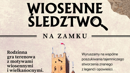 Malbork: Wiosenne śledztwo na Zamku