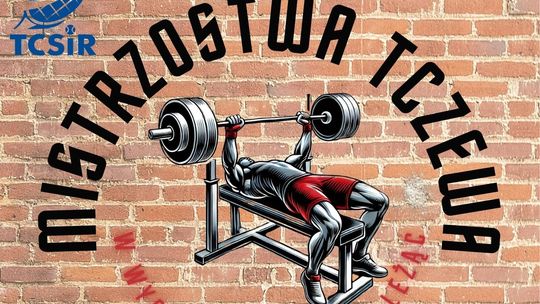 Mistrzostwa Tczewa w Wyciskaniu Sztangi Leżąc