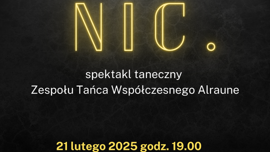 „Nic.” – spektakl taneczny Zespołu Tańca Współczesnego Alraune