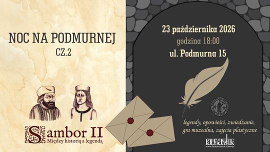 Noc na Podmurnej: W przestrzeni wystawy „Sambor II. Między historią a legendą”