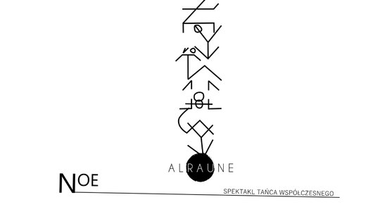 NOE – spektakl taneczny w wykonaniu zespołu Alraune