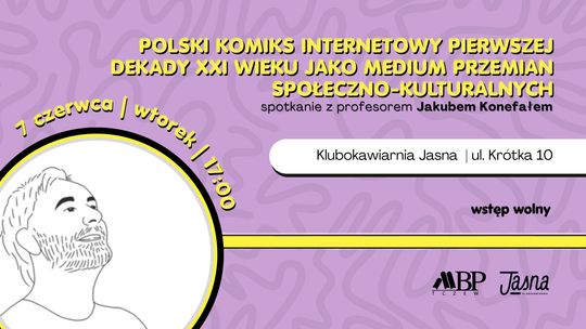 Polski komiks internetowy pierwszej dekady XXI wieku jako medium przemian społeczno-kulturalnych - prof. Sebastian Jakub Konefał