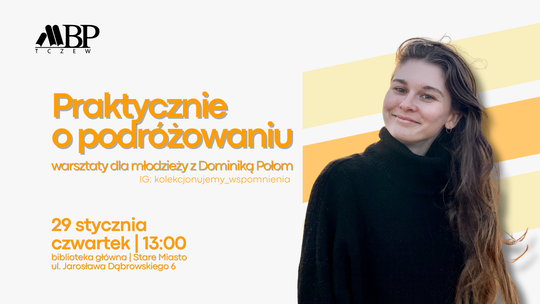 Praktycznie o podróżowaniu | warsztaty z Dominiką Połom