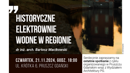 Pruszcz Gd.: wykład "Historyczne elektrownie wodne w regionie"