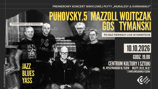 PUHOVSKY.5 MAZZOLL WOJTCZAK GOS TYMAŃSKI - Premierowy koncert winylowej płyty „MURALESY & KARNAWAŁY”