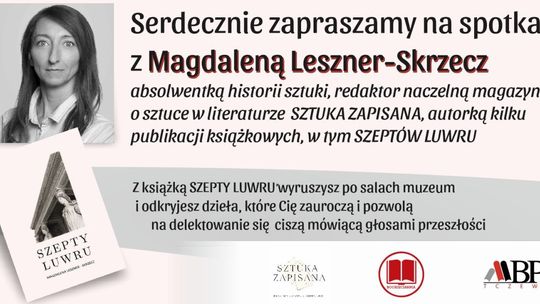 Spotkanie o sztuce w literaturze z Magdaleną Leszner-Skrzecz