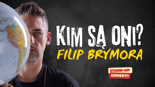 Stand-up: Filip Brymora "Kim są oni?"