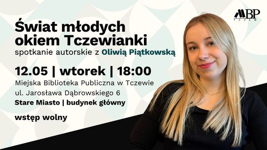 Świat młodych okiem Tczewianki | Spotkanie autorskie z Oliwią Piątkowską