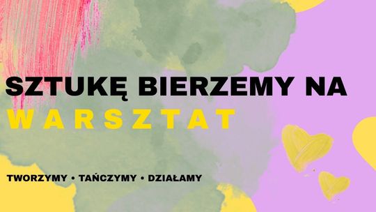 Sztukę bierzemy na warsztat - wydarzenie charytatywne