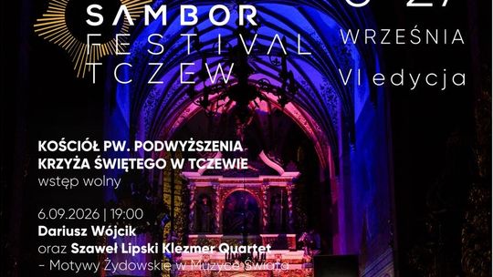 VI Sambor Festival Tczew: „Motywy żydowskie w muzyce świata” - koncert muzyki klezmerskiej