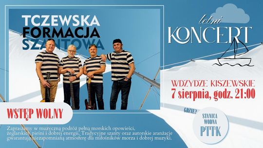 Wdzydze Kiszewskie: letni koncert Tczewskiej Formacji Szantowej