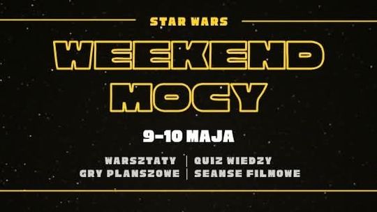 Weekend Mocy - mini festiwal Star Wars