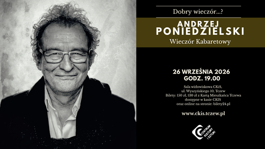 Wieczór Kabaretowy Andrzeja Poniedzielskiego „Dobry wieczór…?” |REWELACJA MIESIĄCA