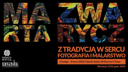 Wystawa „Z tradycją w sercu” Fotografia i malarstwo Marty Zwarycz