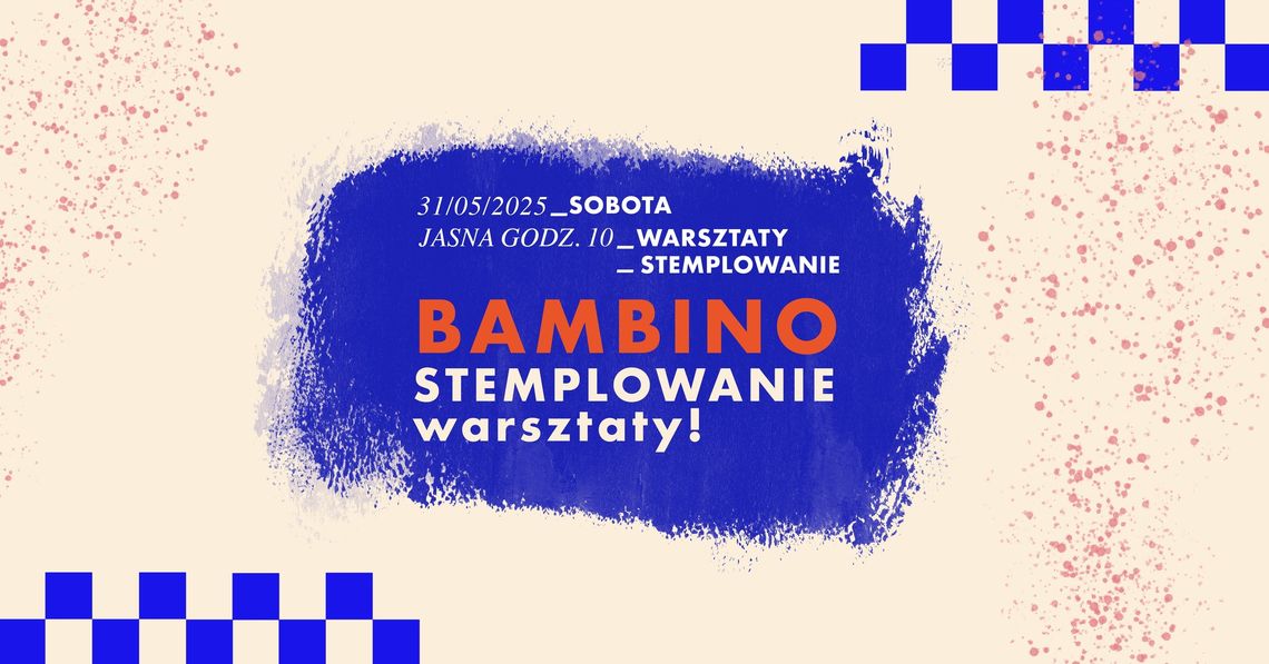 Bambino: warsztaty ze stemplowania Bambino: warsztaty ze stemplowania