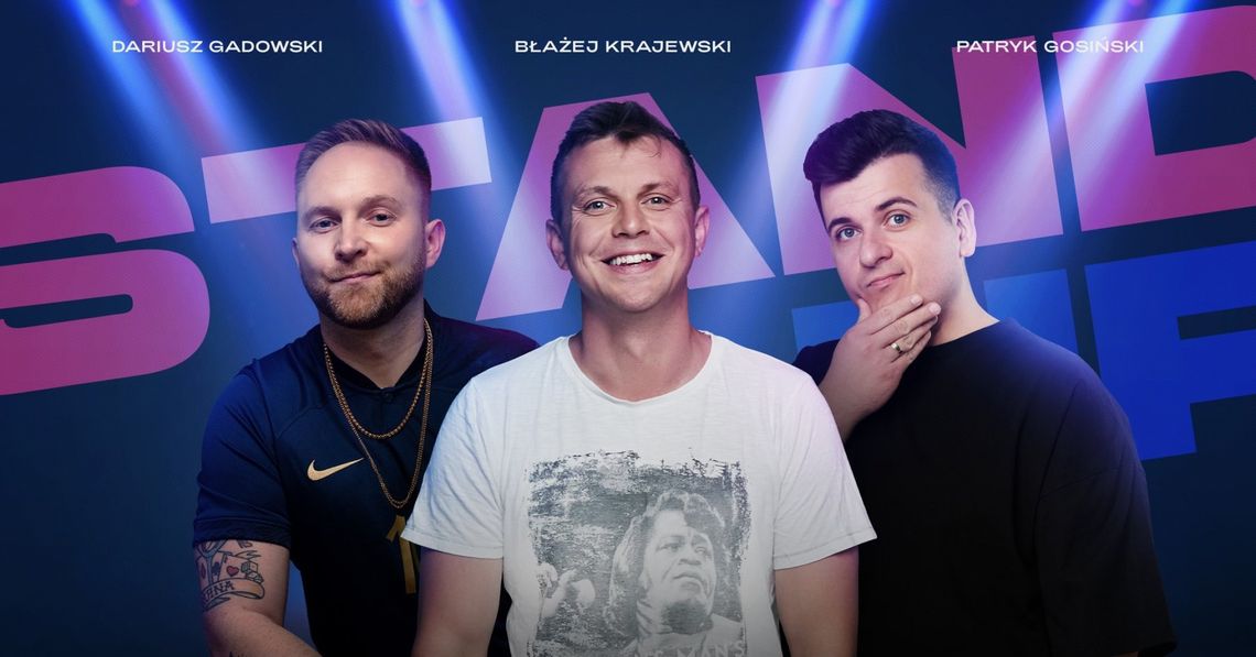 Błażej Krajewski, Darek Gadowski, Patryk Gosiński - stand-up