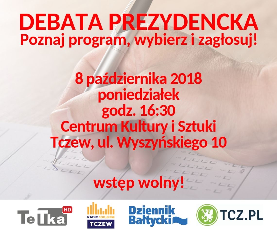 Debata prezydencka w Tczewie!