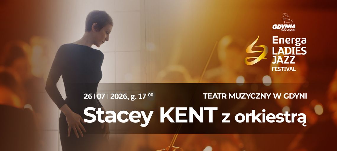 Energa Ladies' Jazz Festival - Stacey Kent z orkiestrą