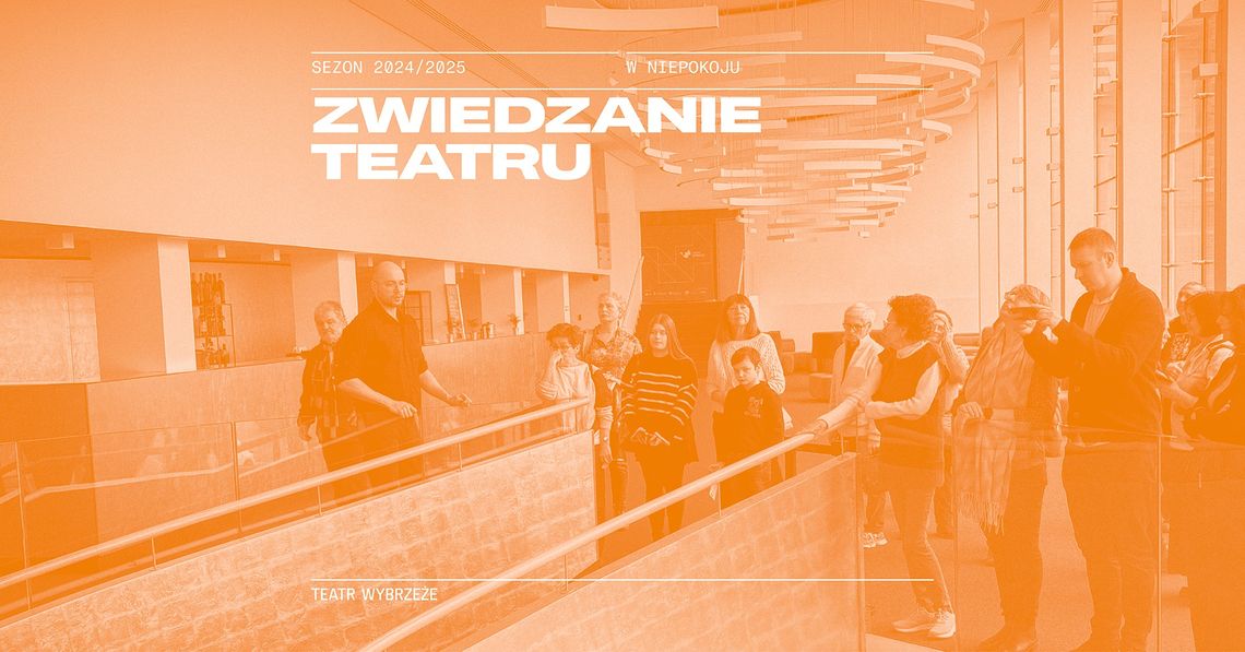 Gdańsk: zwiedzanie Teatru Wybrzeże Gdańsk: zwiedzanie Teatru Wybrzeże