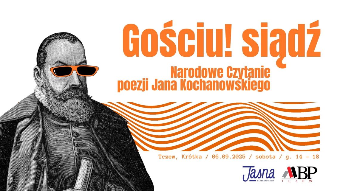 "Gościu! siądź" - Narodowe Czytanie poezji Jana Kochanowskiego w Tczewie "Gościu! siądź" - Narodowe Czytanie poezji Jana Kochanowskiego w Tczewie