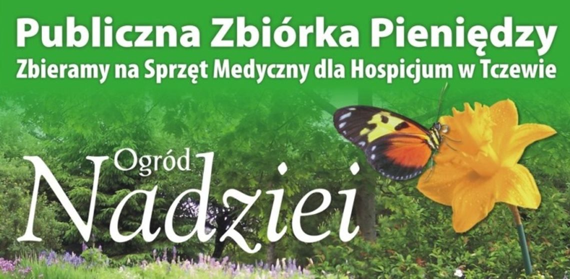 Hospicjum to też życie - Ogród Nadziei 2017 Hospicjum to też życie - Ogród Nadziei 2017