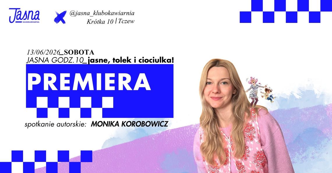 Jasne, że Tolek i Ciociulka - spotkanie autorskie z Moniką Korobowicz Jasne, że Tolek i Ciociulka - spotkanie autorskie z Moniką Korobowicz