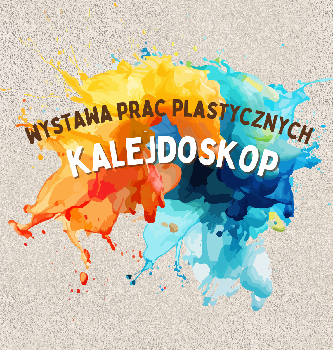 KALEJDOSKOP Wystawa prac uczestników warsztatów plastycznych – wernisaż KALEJDOSKOP Wystawa prac uczestników warsztatów plastycznych – wernisaż