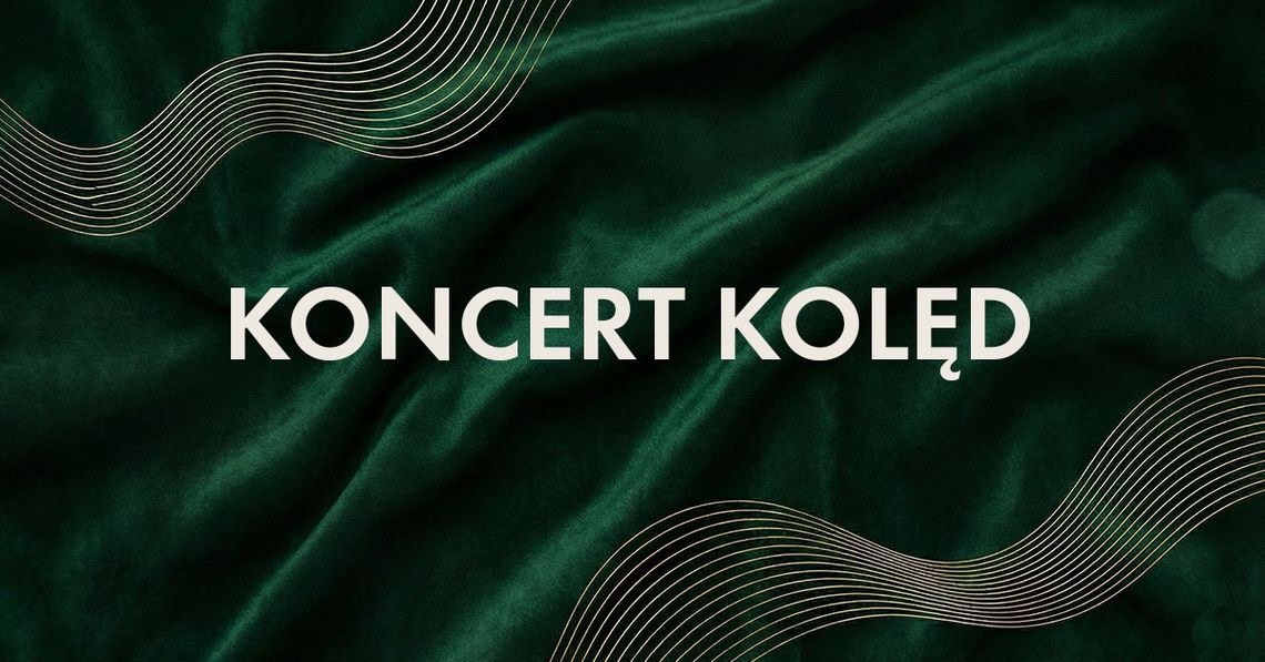 Koncert Kolęd Koncert Kolęd