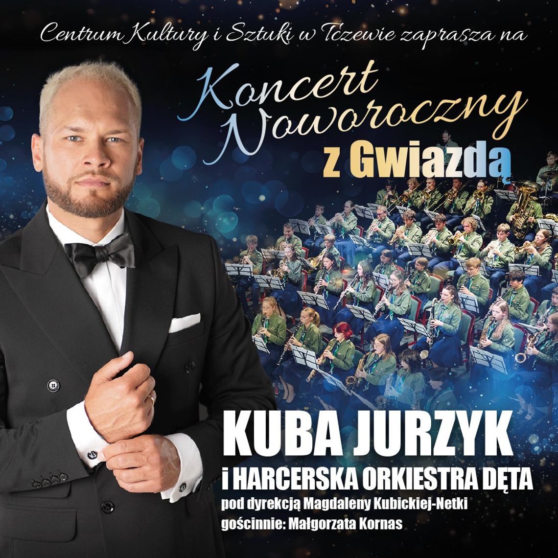 Koncert Noworoczny z Gwiazdą: Kuba Jurzyk i Harcerska Orkiestra Dęta Koncert Noworoczny z Gwiazdą: Kuba Jurzyk i Harcerska Orkiestra Dęta