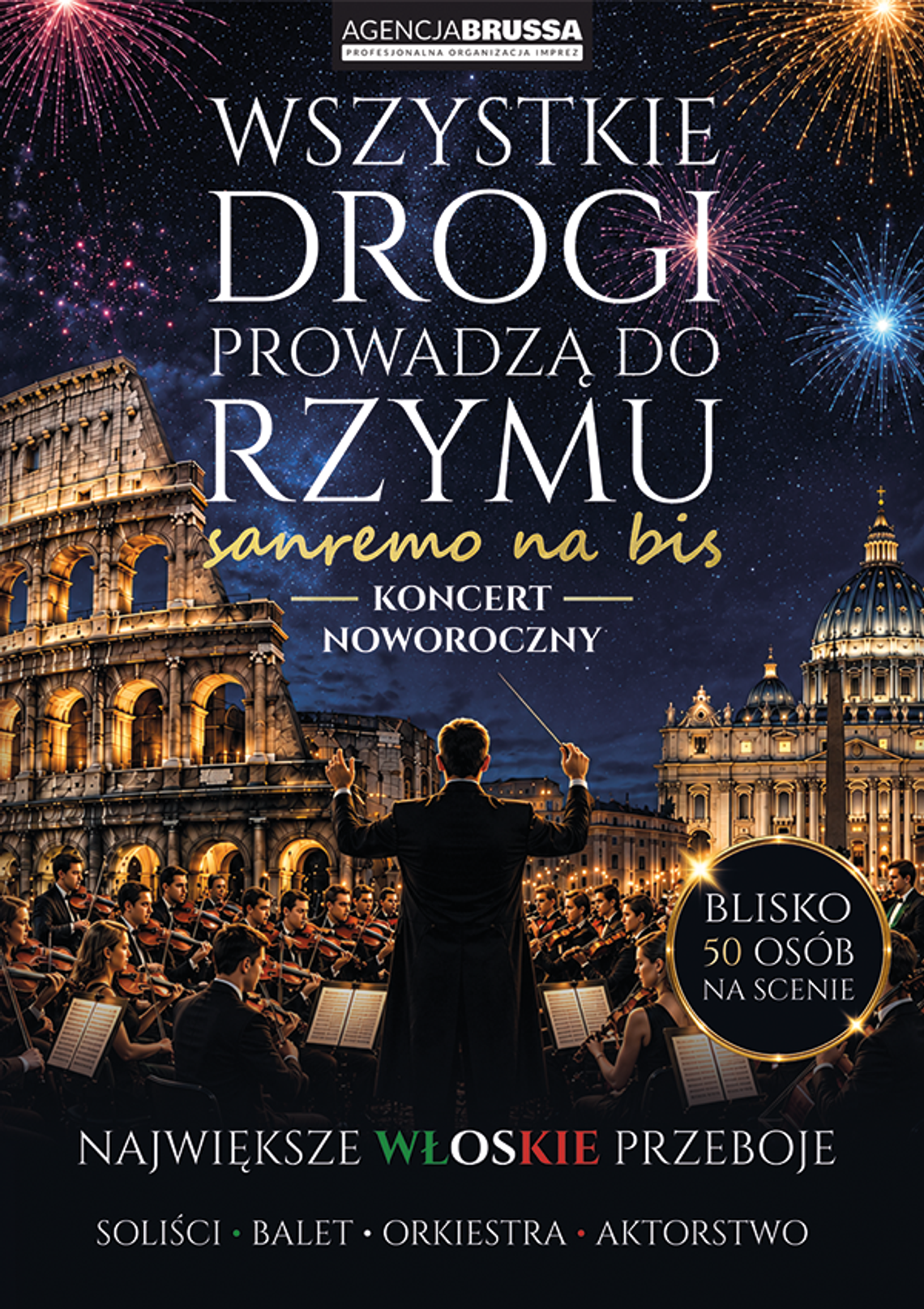 Koncert Sylwestrowy: Wszystkie drogi prowadzą do Rzymu. San Remo na bis Koncert Sylwestrowy: Wszystkie drogi prowadzą do Rzymu. San Remo na bis