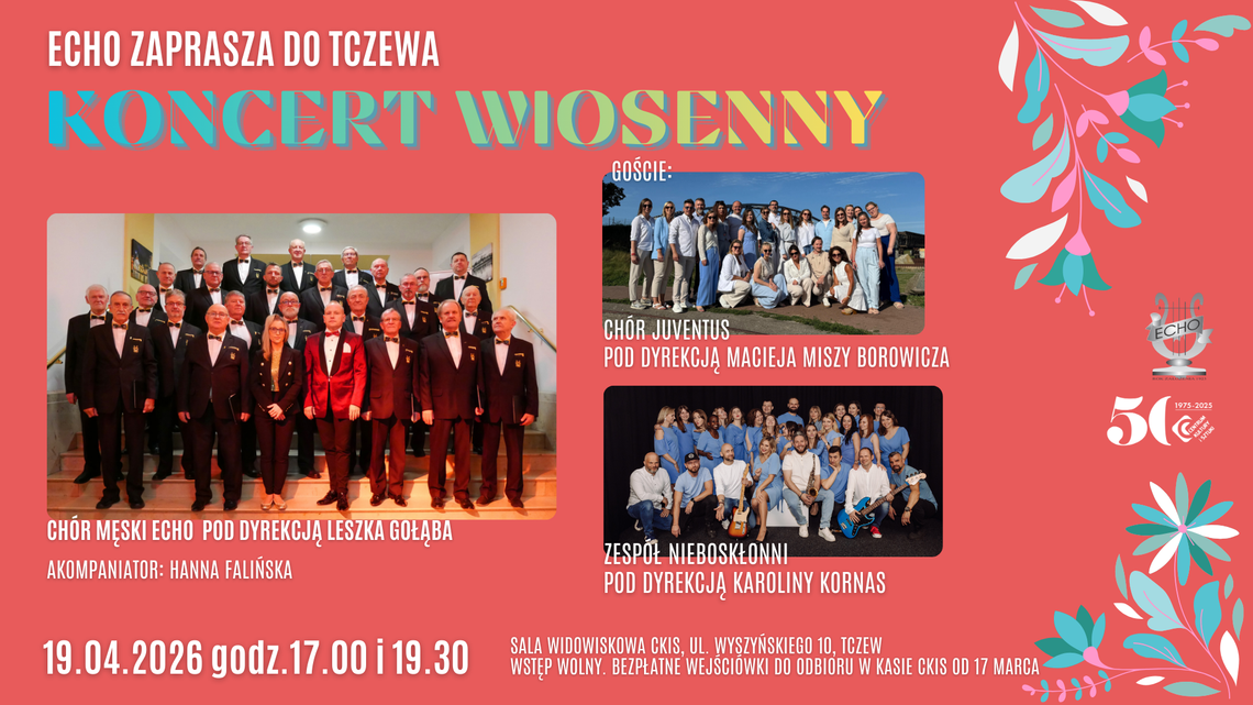 Koncert Wiosenny „Echo zaprasza do Tczewa” z gościnnym udziałem Chóru Juventus i zespołu Nieboskłonni