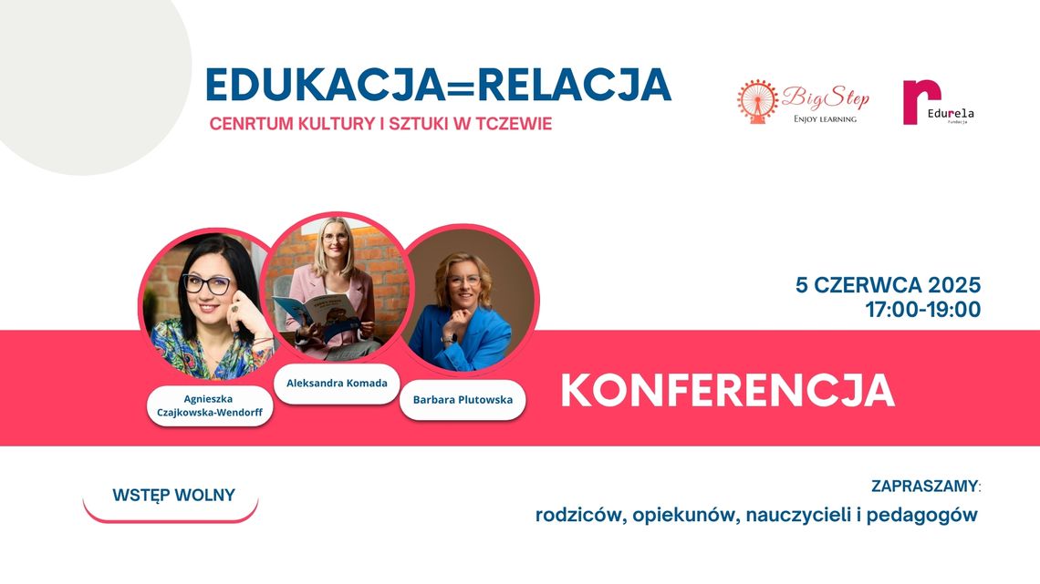 Konferencja Edukacyjna "Edukacja=Relacja" Konferencja Edukacyjna "Edukacja=Relacja"