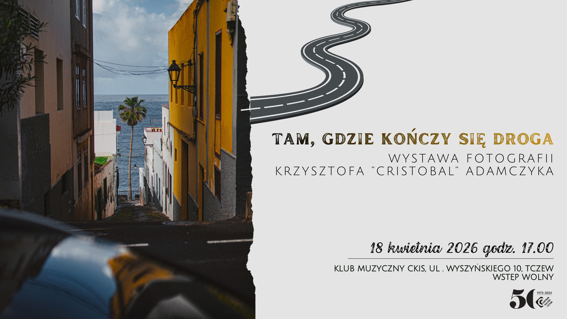 Krzysztof „Cristóbal” Adamczyk - Tam, gdzie kończy się droga. Wystawa fotografii Krzysztof „Cristóbal” Adamczyk - Tam, gdzie kończy się droga. Wystawa fotografii