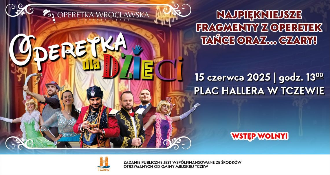 OPERETKA DLA DZIECI – muzyczna bajka na żywo w Tczewie! OPERETKA DLA DZIECI – muzyczna bajka na żywo w Tczewie!
