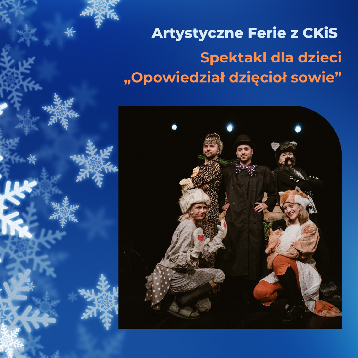 Opowiedział dzięcioł sowie - spektakl dla dzieci / Teatr Czwarte Miasto / Artystyczne Ferie z CKiS 2026