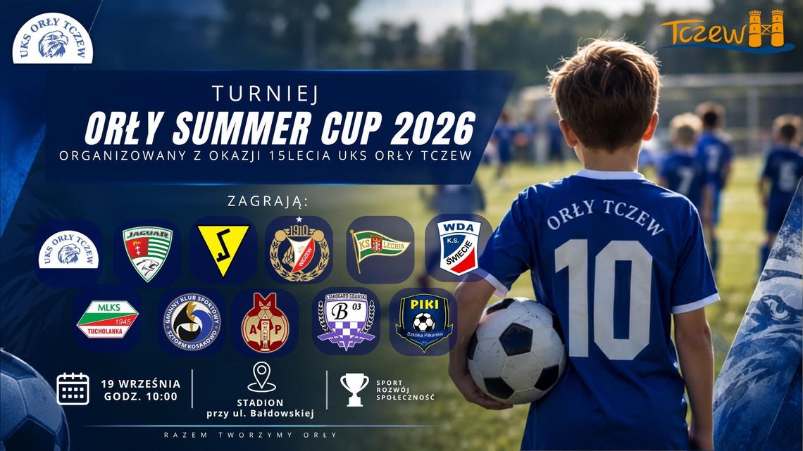 ORŁY SUMMER CUP 2026 na 15-lecie UKS Orły Tczew ORŁY SUMMER CUP 2026 na 15-lecie UKS Orły Tczew
