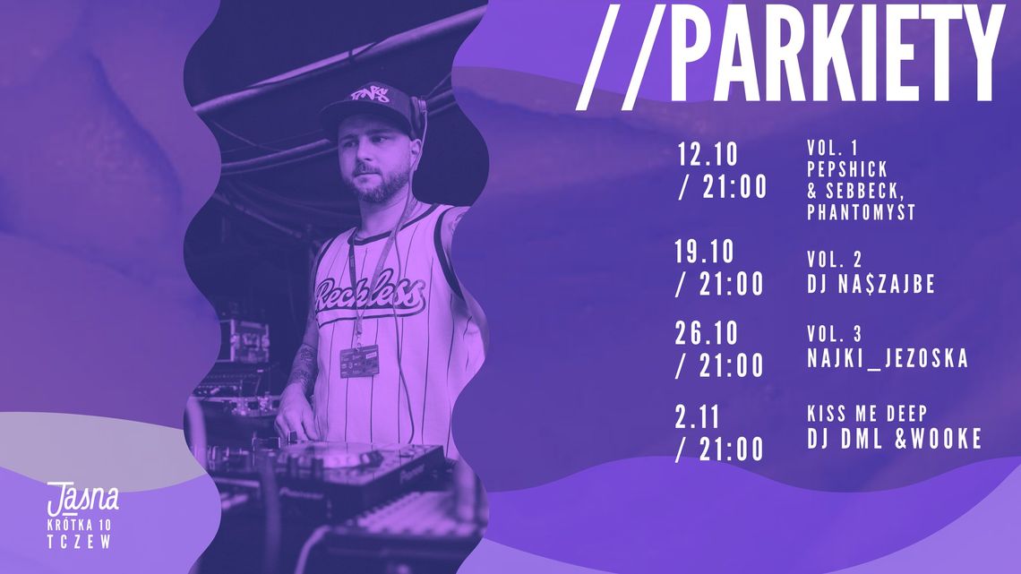 PARKIETY // TAŃCE // HULAŃCE // SOBOTY PARKIETY // TAŃCE // HULAŃCE // SOBOTY