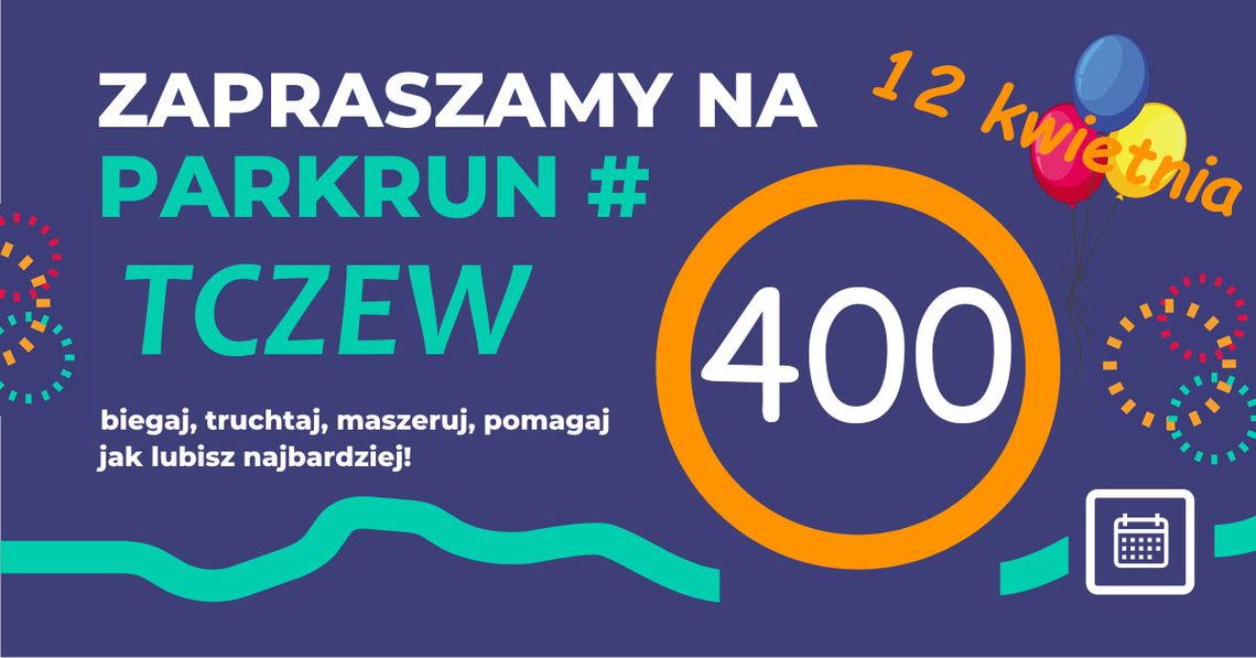 parkrun Tczew #400 i 9. urodziny! parkrun Tczew #400 i 9. urodziny!