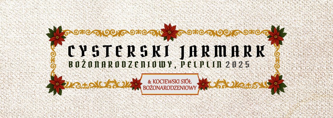 Pelplin: Cysterski Jarmark Bożonarodzeniowy i Kociewski Stół Bożonarodzeniowy