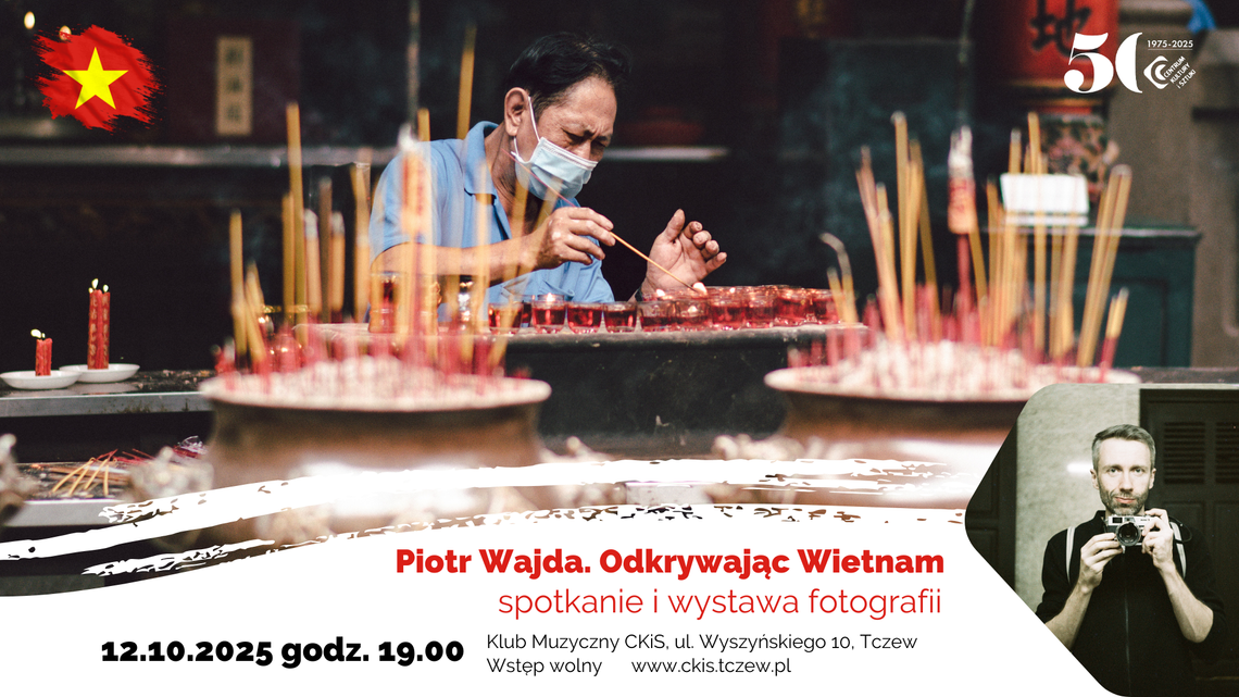 Piotr Wajda. Odkrywając Wietnam - spotkanie i wystawa fotografii Piotr Wajda. Odkrywając Wietnam - spotkanie i wystawa fotografii