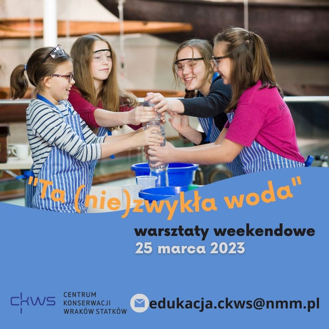 Rodzinne weekendy w CKWS i Muzeum Wisły: Ta (nie)zwykła woda