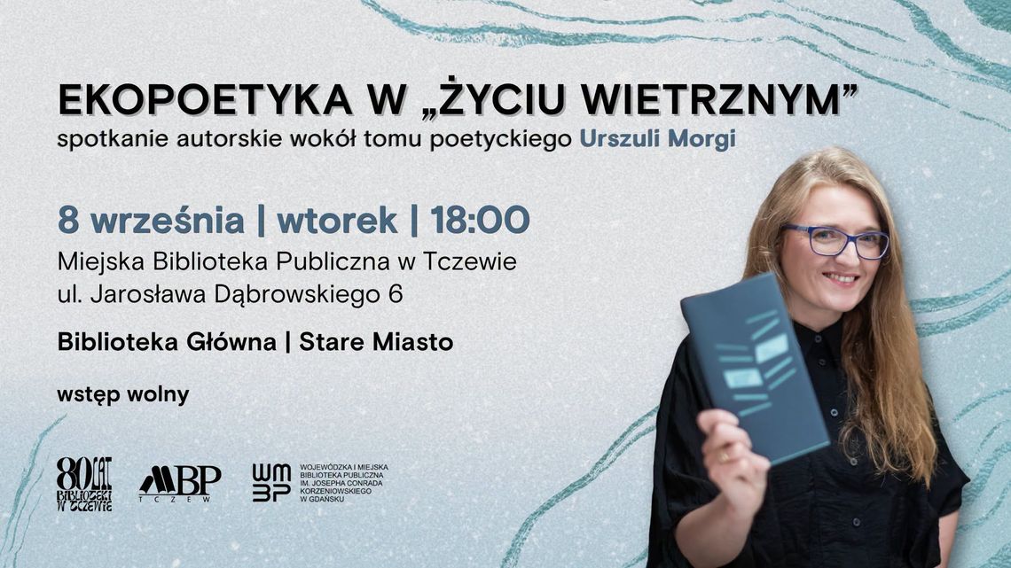 Spotkanie autorskie: Urszula Morga "Życie Wietrzne” Spotkanie autorskie: Urszula Morga "Życie Wietrzne”