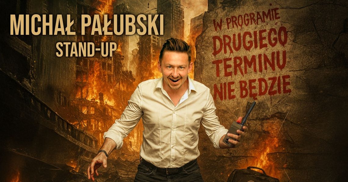 Stand-up: Michał Pałubski "Drugiego terminu nie będzie" Stand-up: Michał Pałubski "Drugiego terminu nie będzie"