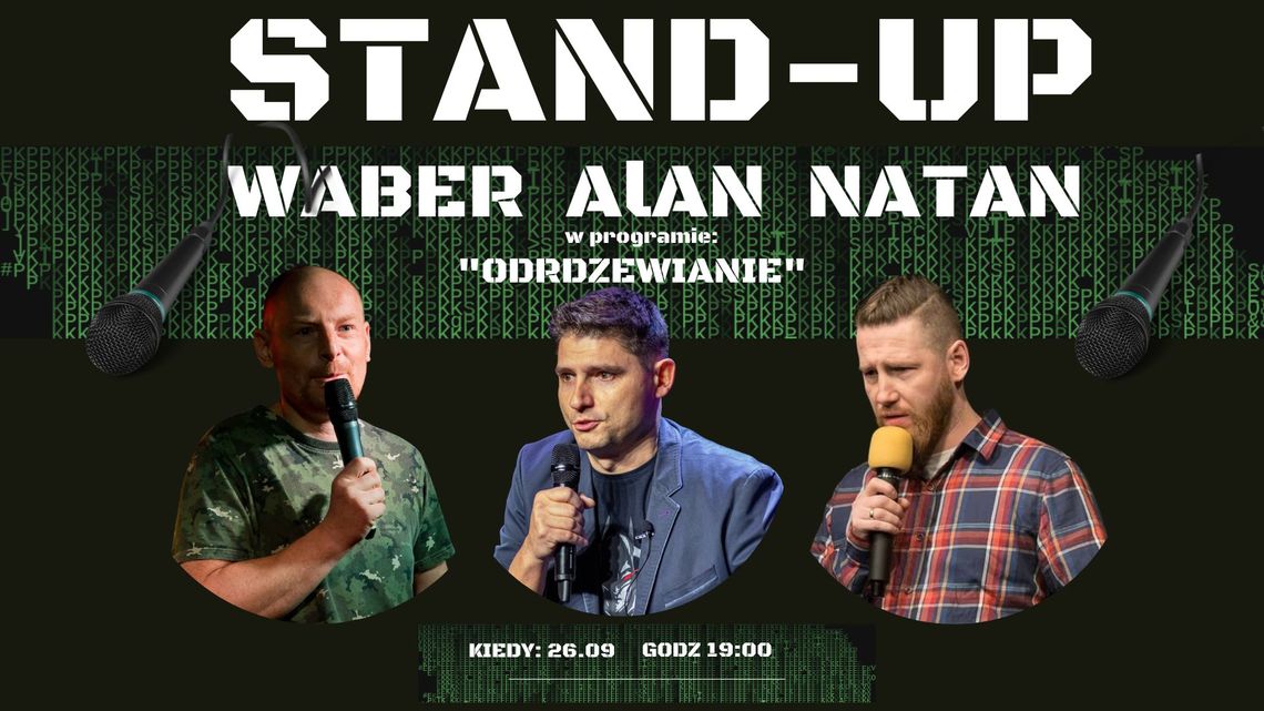 Stand-up Tczew: Waber x Alan x Natan "Odrdzewianie" Stand-up Tczew: Waber x Alan x Natan "Odrdzewianie"