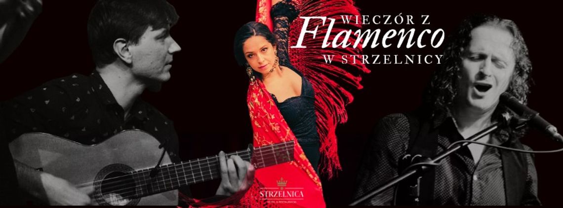 Starogard Gd.: Wieczór flamenco w Strzelnicy Starogard Gd.: Wieczór flamenco w Strzelnicy